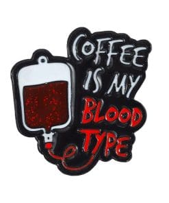 Blood Transfusion 'Coffee is My Blood Type' Enamel Pin