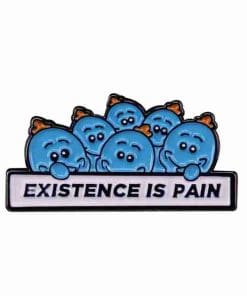Rick and Morty'Existence is Pain' Enamel Pin