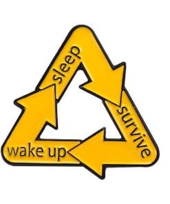 Life Cycle 'Wake Up - Sleep - Survive' Enamel Pin