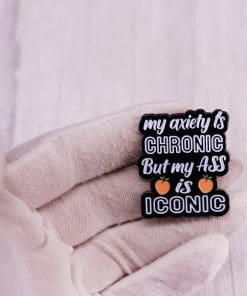 Alternative view of My Anxiety Is Chronic Enamel Pin