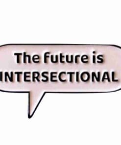 Alternative view of The Future Is Intersectional Enamel Pin
