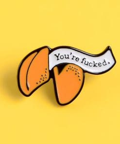 Fortune Cookie 'You're Fucked' Enamel Pin