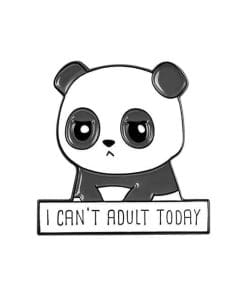 Cute Panda 'I Can't Adult Today' Enamel Pin