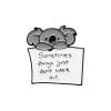 Cute Koala Bear 'Sometimes Things Just Don't Work Out' Enamel Pin