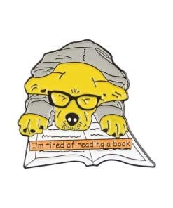 Cute Dog 'I'm Tired of Reading A Book' Enamel Pin
