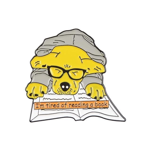Cute Dog 'I'm Tired of Reading A Book' Enamel Pin