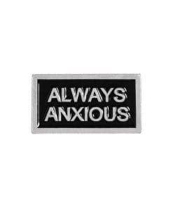 Always Anxious Enamel Pin