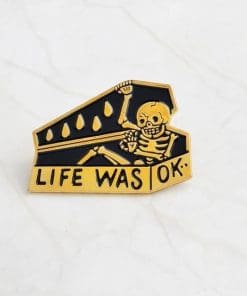 Cute 'Golden Skeleton | Life Was Ok' Enamel Pin