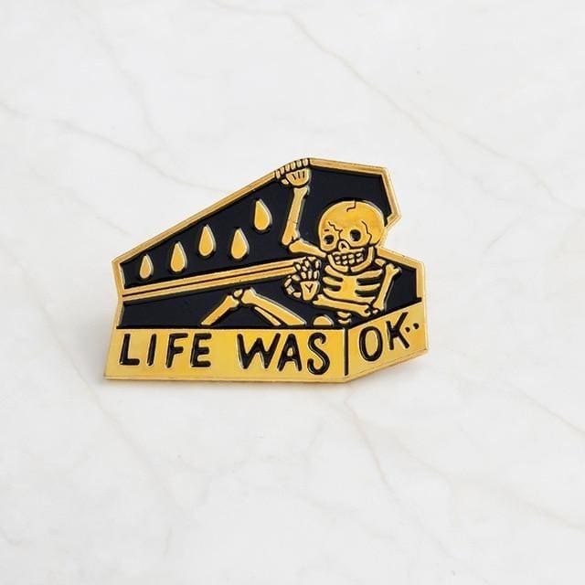 Cute 'Golden Skeleton | Life Was Ok' Enamel Pin