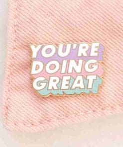 Alternative view of You're Doing Great Enamel Pin