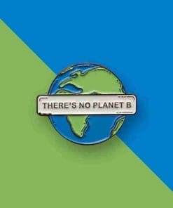 Save Earth 'There's No Planet B' Enamel Pin