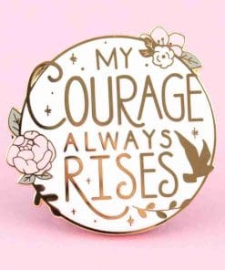 Pride and Prejudices 'My Courage Always Rises' Enamel Pin