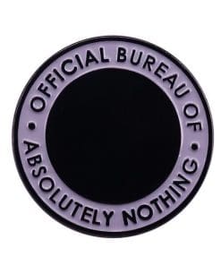 Official Bureau of Absolutely Nothing Enamel Pin