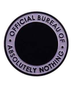 Alternative view of Official Bureau of Absolutely Nothing Enamel Pin
