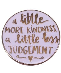 Alternative view of Cute Quotes 'More Kindness, Less Judgment' Enamel Pin