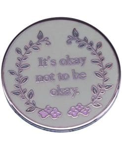 Mental Health 'It's Okay Not To Be Okay' Enamel Pin