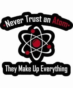 Science 'Never Trust an Atom' Enamel Pin