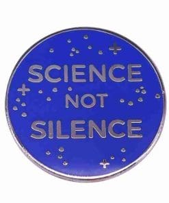 Science 'Not Silence' Enamel Pin