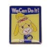 Animal Crossing 'Isabelle | We Can Do It' Enamel Pin