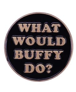 Buffy the Vampire Slayer 'What Would Buffy Do' Enamel Pin