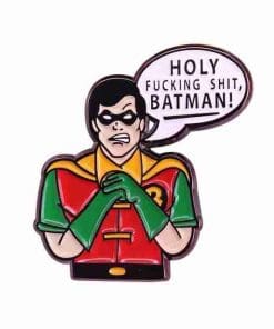 Alternative view of Robin 'Holy F*cking Shit, Batman!' Enamel Pin