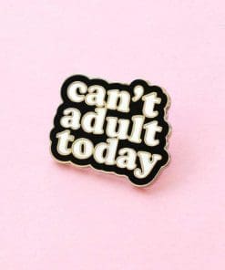 Alternative view of Funny Quote 'Can't Adult Today' Enamel Pin