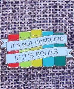 It's Not Hoarding If It's Books Enamel Pin