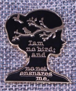 Jane Eyre 'I am no bird and no net ensnares me' Enamel Pin