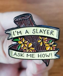 Buffy the Vampire Slayer 'I'm a Slayer Ask Me How' Enamel Pin