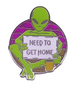 Alien 'Need to Get Home' Enamel Pin