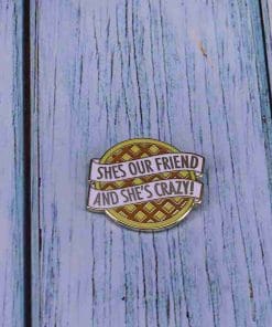 Alternative view of She's Our Friend and She's Crazy Enamel Pin