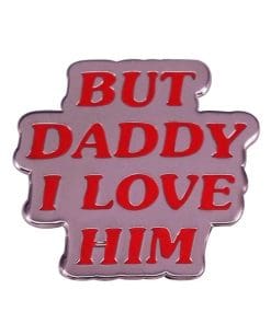 Harry Styles 'But Daddy I Love Him' Enamel Pin