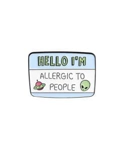 Funny 'Hello I'm Allergic to People' Enamel Pin