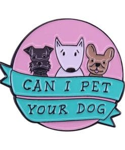 Cute Dogs 'Can I Pet Your Dog' Enamel Pin