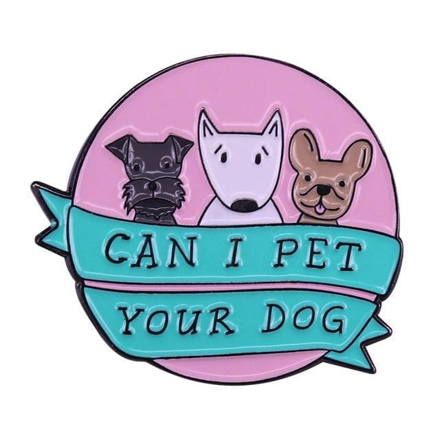 Cute Dogs 'Can I Pet Your Dog' Enamel Pin