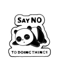 Cute Panda 'Say No To Doing Things' Enamel Pin