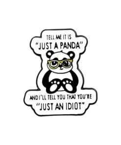 Cute Panda 'Just a Panda | Just an Idiot' Enamel Pin