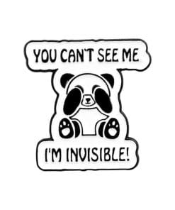 Cute Panda 'You Can't See Me, I'm Invisible' Enamel Pin
