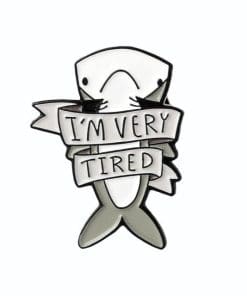 Funny Shark 'I'm Very Tired' Enamel Pin