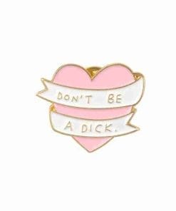 Pink Heart 'Don't Be a Dick ver.1' Enamel Pin