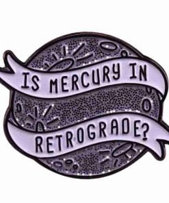 Planet 'Is Mercury in Retrograde?' Enamel Pin