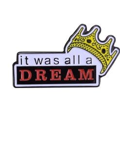 Notorious BIG 'It Was All A Dream' Enamel Pin