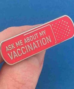Pink Bandage 'Ask ME About My Vaccination' s Enamel Pin