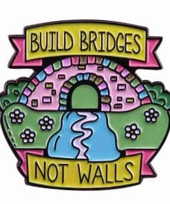 Positive Vibe 'Build Bridges Not Wall' Enamel Pin