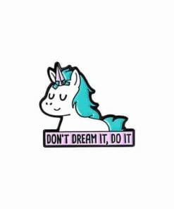 Unicorn Quotes 'Don't Dream It, Do It' Enamel Pin