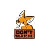 Cute Fox 'Don't Talk To Me' Enamel Pin