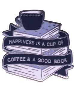 Happy Quotes 'Happiness Is A Cup Of Coffee & A Good Book' Enamel Pin