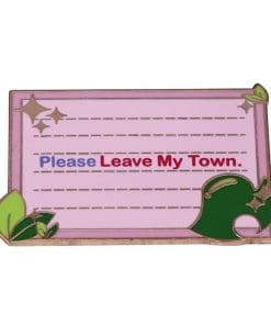 Animal Crossing 'Please Leave My Town' Enamel Pin