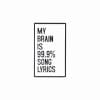Quotes 'My Brain Is 99.9% Song Lyrics' Enamel Pin