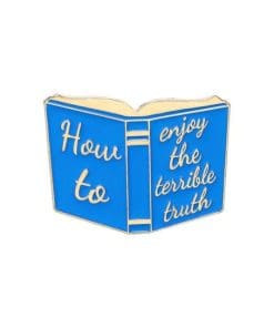 Funny Library Meme 'How To Enjoy The Terrible Truth' Enamel Pin